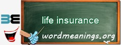 WordMeaning blackboard for life insurance